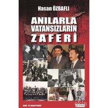 Anılarla Vatansızların Zaferi - Hasan Özbaflı