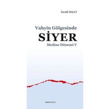 Ankara Okulu Yayınları Medine Dönemi 5 Vahyin Gölgesinde Siyer