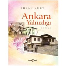Ankara Yalnızlığı - İhsan Kurt