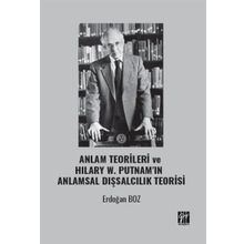 Anlam Teorileri ve Hılary W. Putnamın Anlamsal Dışsalcılık Teorisi - Gazi Kitabevi