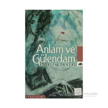 ANLAM VE GÜLENDAM - ÖZLEM TANSAL