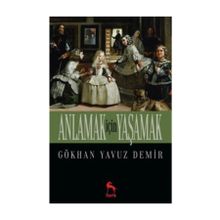 Anlamak İçin Yaşamak - Gökhan Yavuz Demir