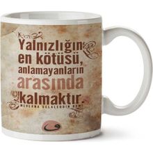 Anlamayanların Arasında Kalmak Baskılı Kupa