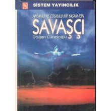 Anlamlı ve Coşkulu Bir Yaşam için Savaşçı - Doğan Cüceloğlu