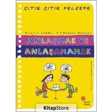Anlaşmak ve Anlaşamamak - Çıtır Çıtır Felsefe 30 - Brigitte Labbe