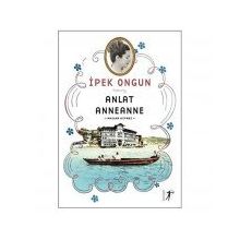 Anlat Anneanne - İpek Ongun