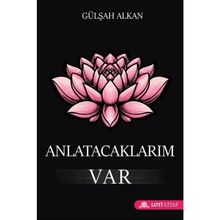 Anlatacaklarım Var Gülşah Alkan