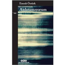 Anlatamıyorum - Emrah Öztürk