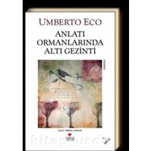 Anlatı Ormanlarında Altı Gezinti - Umberto Eco