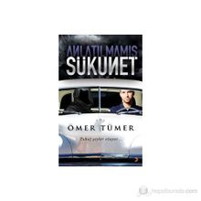 ANLATILMAMIŞ SÜKUNET - ÖMER TÜMER