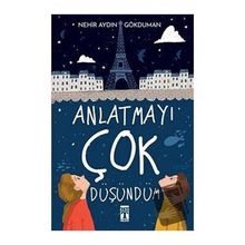 Anlatmayı Çok Düşündüm -Nehir Aydın Gökduman - Genç Timaş