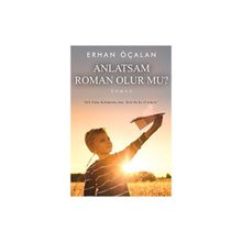 Anlatsam Roman Olur Mu? - Cinius Yayınları