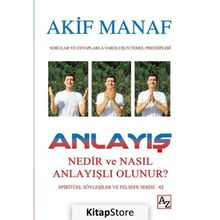 Anlayış Nedir ve Nasıl Anlayışlı Olunur? - Akif Manaf