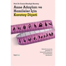 Anne Adayları ve Hamileler İçin Karatay Diyeti - M Canan Efendigil Karatay