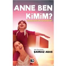 Anne Ben Kimim? - Şahnaz Aras