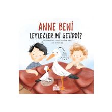 Anne Beni Leylekler mi Getirdi? - Nesil Çocuk Yayınları