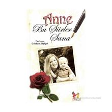 ANNE BU ŞİİRLER SANA - GÖKHAN AKÇİÇEK
