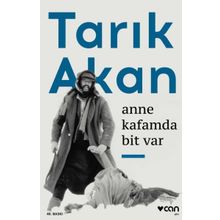 Anne Kafamda Bit Var 12 Eylül Anıları - Tarık Akan