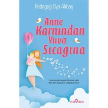 Anne Karnından Yuva Sıcağına - Oya Akbaş Yediveren Yayınları