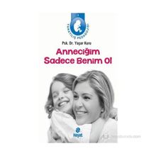 Anneciğim Sadece Benım Ol Yaratılış Pedagojisi 1 - Yaşar Kuru