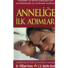 ANNELER VE ANNE ADAYLARINA VERILEBILECEK EN ANLAMLI HEDIYE ANNELIĞE İLK ADIMLAR - WILLIAM SEARS;MARTHA SEARS