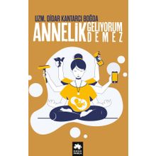 Annelik Geliyorum Demez Didar Kantarcı Boğda