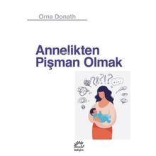 Annelikten Pişman Olmak - Orna Donath