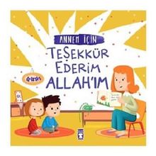Annem İçin Teşekkür Ederim Allah'ım - Arzu Aydos Demir - Timaş Yayınları