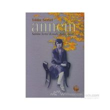 ANNEM / SABIHA SERTEL KIMDI NELER YAZDI? - YILDIZ SERTEL