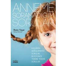 Anneme Soramadığım Sorular - Banu Yaşar
