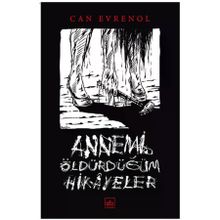 Annemi Öldürdüğüm Hikâyeler İthaki Yayınları