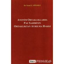 Anonim Ortaklıklarda Pay Sahibinin Ortaklıktan Ayrılma Hakkı - Yusuf Z. Sönmez