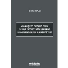 Anonim Şirket Pay Sahiplerinin Vazgeçilemez Nitelikteki Hakları ve Bu Hakların İhlalinin Hukuki Neticeleri - On İki Levha Yayınları