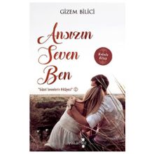Ansızın Seven Ben - Gizem Bilici