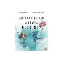 Antarktika'dan Avrupa Olur Mu Özlem Dilber