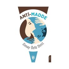 Anti-Madde Simay Özlü Diniz Dorlion Yayınevi