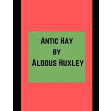 Antic Hay - Aldous Huxley