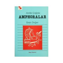 Antik Çağda Amphoralar - Ersin Doğer