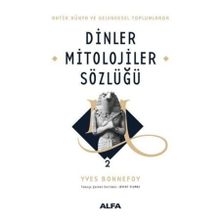 Antik Dünya ve Geleneksel Toplumlarda 2 Ciltli Dinler Mitolojiler Sözlüğü