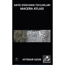 Antik Dünyanın Tüccarları Macera Atlası - Aytimur Uzun