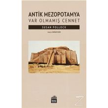 Antik Mezopotamya - Var Olmamış Cennet - Susan Pollock
