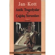 ANTIK YUNAN TRAGEDYALAR VE ÇAĞDAŞ YORUMLARI - JAN KOTT