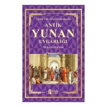 Antik Yunan Uygarlığı - Turan Tektaş