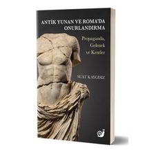 Antik Yunan ve Roma'da Onurlandırma - Suat Kaygısız