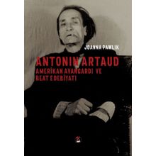 Antonin Artaud - Amerikan Avangardı ve Beat Edebiyatı - Joanna Pawlik