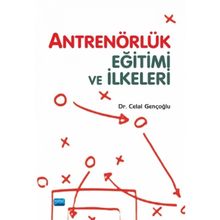 Antrenörlük Eğitimi ve İlkeleri - Celal Gençoğlu