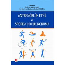 Antrenörlük Etiği ve Sporda Çocuk Koruma Prof. Dr. Gökhan Acar