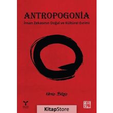 Antropogonia: İnsan Zekasının Doğal ve Kültürel Evrimi - Meriç Bilgiç