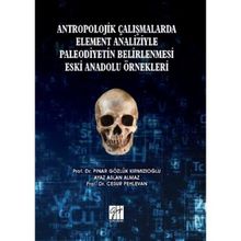 Antropolojik Çalışmalarda Element Analizyle Paleodiyetin Belirlenmesi Eski Anadolu Örnekleri - Pınar Gözlük Kırmızıoğlu - Ayaz Aslan Almaz - Cesur Pehlevan