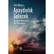 Apaydınlık Gelecek İnsanın Köktenci Bir Savunusu-Yordam Kitap